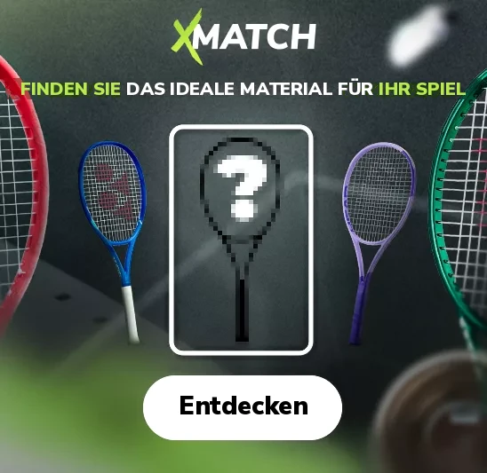 X-Match: Finden Sie den Tennisschl&auml;ger, der zu Ihnen passt
